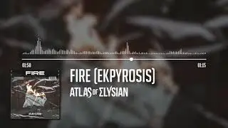 Atlas of Elysian - Fire (Ekpyrosis)(New Single) 2020
