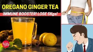 Oregano Ginger Tea | Ginger Tea Recipe for Cold Sore Throat and Lose Belly Fat | Fat Burning Drinks