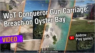 WoT Conqueror Gun Carriage: Breach on Oyster Bay #worldoftanks #wot #nocommentary