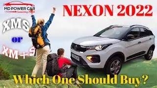 NEXON 2022 XMS OR XM+S  | NEXON XM+S | WHICH ONE SHOULD BUY XMS OR XM+S | XMS VS XM+S | MD POWER CAR