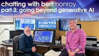 Bert Monroy conversation - going beyond generative AI Part 3 of 3