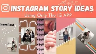 5 Creative “NEW POST” Instagram Story Ideas | Using Only The IG APP
