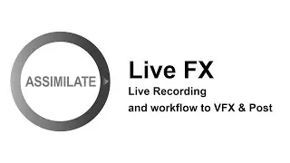 Assimilate Live FX - Green Screen: Live Recording and workflow to VFX-Post