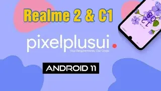 How to Install Pixel Plus custom Rom | Android 11 | For Realme 2 & C1😎