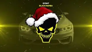 Eyght - Black Mamba [Bass Boosted]