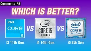 11th Gen Core i3 vs 10th Gen Core i5 vs 8th Gen Core i5 Which is better?