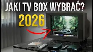 Jaki TV Box kupić w 2026? Ranking najlepszych przystawek TV – hit czy strata pieniędzy?