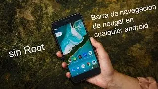 Personalizacion de botones virtuales estilo google pixel- Android 7.0 Nougat//NO ROOT