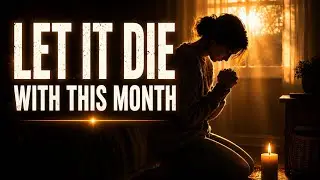 Let It Die With This Month | End of Month Prayer | The Quiet Altar