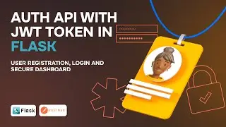 Flask Authentication API with JWT | User Registration, Login, and Secure Dashboard