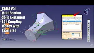 Catia V5 I Multi section solid I coupling modes I Three Profiles I Explained in Detail