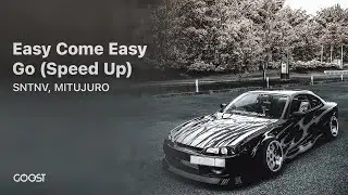 SNTNV, MITUJURO - Easy Come Easy Go - Speed Up (Official Audio)