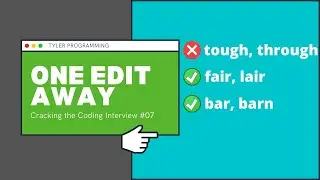 One Edit Away | Cracking the Coding Interview w/ Tyler #07