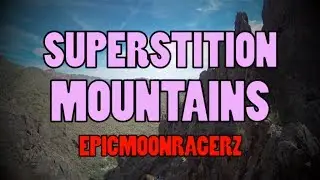 EpicMoonRagerz - Superstition Mountains!!!