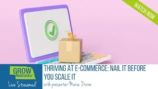 Thriving at E-commerce: Nail It Before You Scale It