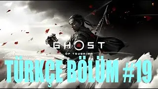 Ghost Of Tsushima Türkçe bölüm 19