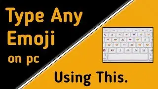 TYPE ANY EMOJI ON PC 😍😘😊
