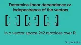 Question on Determine linear dependence or independent of the vectors