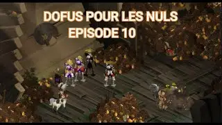 aventure dofus pour les nuls épisode 10