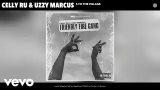 Celly Ru, Uzzy Marcus - 6 to the Village (Audio)