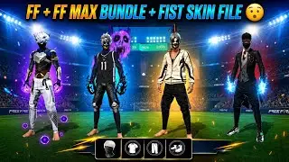 FF + FF MAX BUNDLE + FIST SKIN GLITCH FILE ‼️ MOD SKIN V71