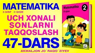 2-SINF MATEMATIKA 47-DARS