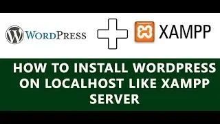 How to Install WordPress on XAMPP Localhost