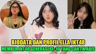 BIODATA DAN PROFIL ELLA JKT48 • MEMBER JKT48 GENERASI KE-10 YANG CANTIK ABIS