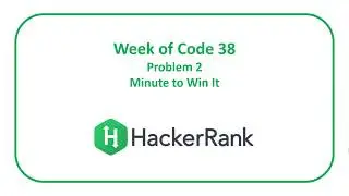 HackerRank Week of Code 38 Problem 2 - Minute to Win It