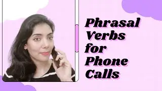 Phrasal Verbs for Phone Calls