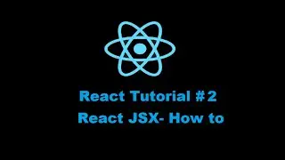 React Tutorial #2   React JSX