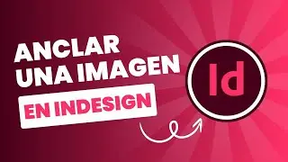 Cómo anclar una imagen en InDesign