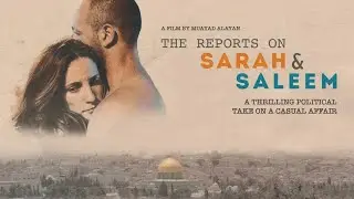 The Reports On Sarah And Saleem (2019) | Trailer HD | Muayad Alayan | Drama