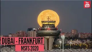 LIVE | DUBAI - FRANKFURT | FULL FLIGHT | EMIRATES BOEING 787 | FLIGHT SIMULATOR 2020 MSFS 2020