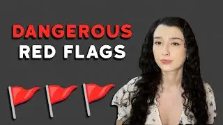 Dangerous red flags to NEVER ignore in a person