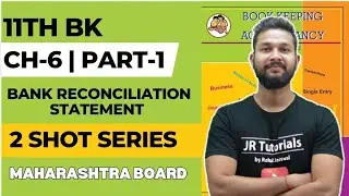 11th BK | Chapter 6 | Bank Reconciliation Statement | Part 1 | 2 Shot Series | JR College |