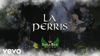 Dupla Real - La Perris (Video Oficial)
