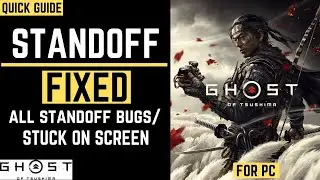 Ghost Of Tsushima Standoff Bug Fix PC | Stuck in Standoff | Crash Fix |Crashing Glitch| Black Screen