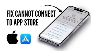 How to Fix “Cannot Connect to App Store” Error on iPhone
