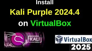 How to Download & Install Kali Purple 2024.4 on VirtualBox Step-by-Step | 2025