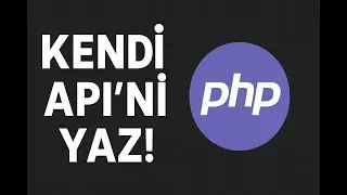 PHP ile Kendi REST API’nı Oluştur!