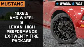 2005-2009 Mustang 19x8.5 AMR Wheel & Lexani High Performance LX-Twenty Tire Package Review