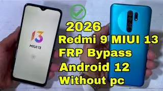 Redmi 9 MIUI 13 Google FRP Bypass Android 12 without Pc 2026 