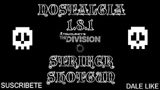 THE DIVISION//NOSTALGIA-STRIKER SHOTGUN 1.8.1