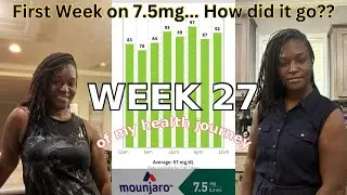 MOUNJARO Injection VLOG: First Week of 7.5mg || How did it go? - Week 27