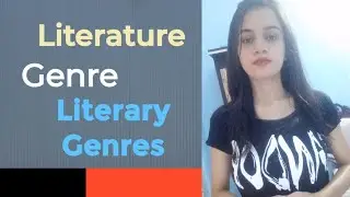 What is Literature | What is Genre |  What are Literary Genres