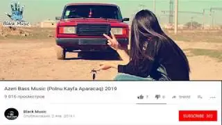 Azeri bas music {kankret sizi polnu kayfa aparacax} 2019