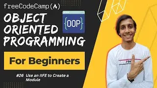 L26 - Use an IIFE to Create a Module | Object Oriented Programming | freeCodeCamp