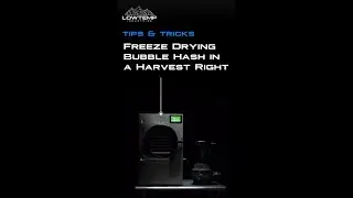 Tips & Tricks - Freeze Drying Bubble Hash in a Harvest Right Freeze Dryer