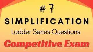 Simplification #7 - Ladder Series All Type of Questions 🔥 For Competitive Exams